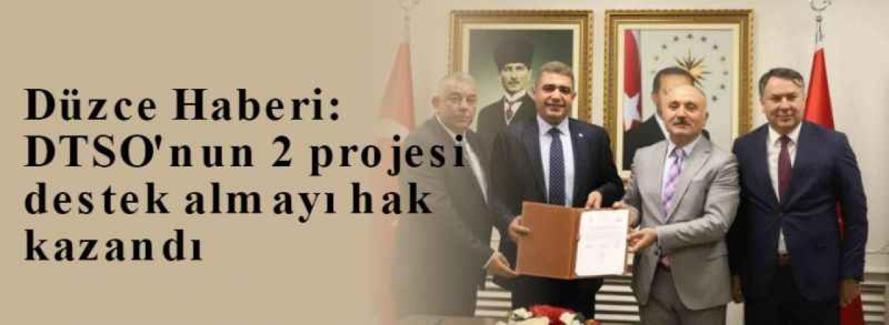 Düzce Haberi: DTSO'nun 2 projesi destek almayı hak kazandı 2