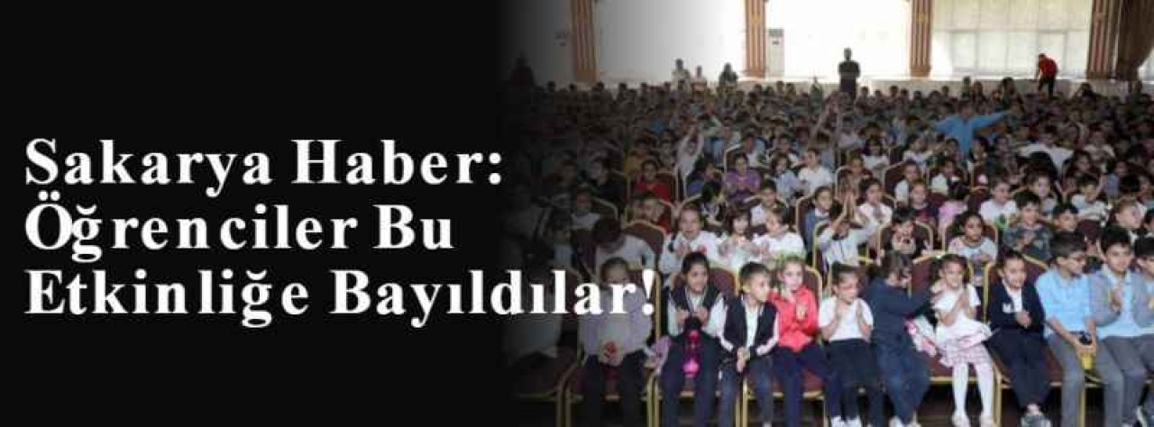 Sakarya Haber: Öğrenciler Bu Etkinliğe Bayıldılar! 5