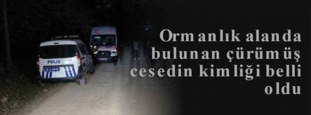 Kocaeli Haber: Ormanlık Alanda Bulunan Çürümüş Cesedin Kimliği Belli Oldu 4