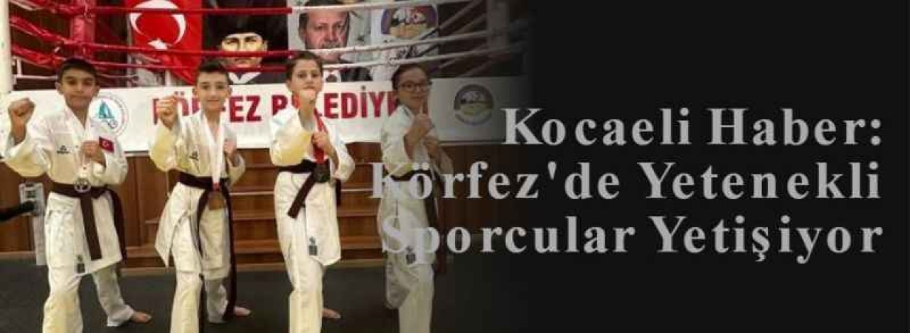 Kocaeli Haber: Körfez'de Yetenekli Sporcular Yetişiyor 4