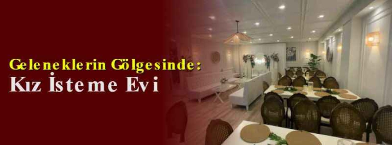 Geleneklerin Gölgesinde: Kız İsteme Evi 10