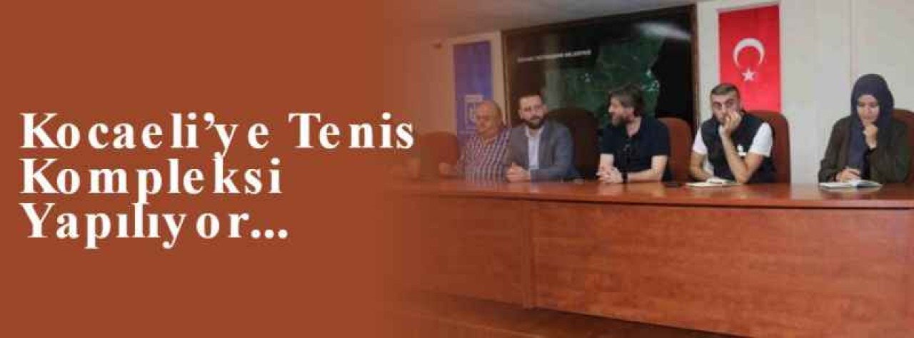 Kocaeli’ye Tenis Kompleksi Yapılıyor... 3
