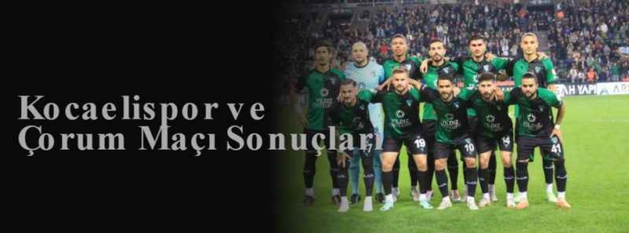 Kocaelispor ve Çorum Maçı Sonuçları 26