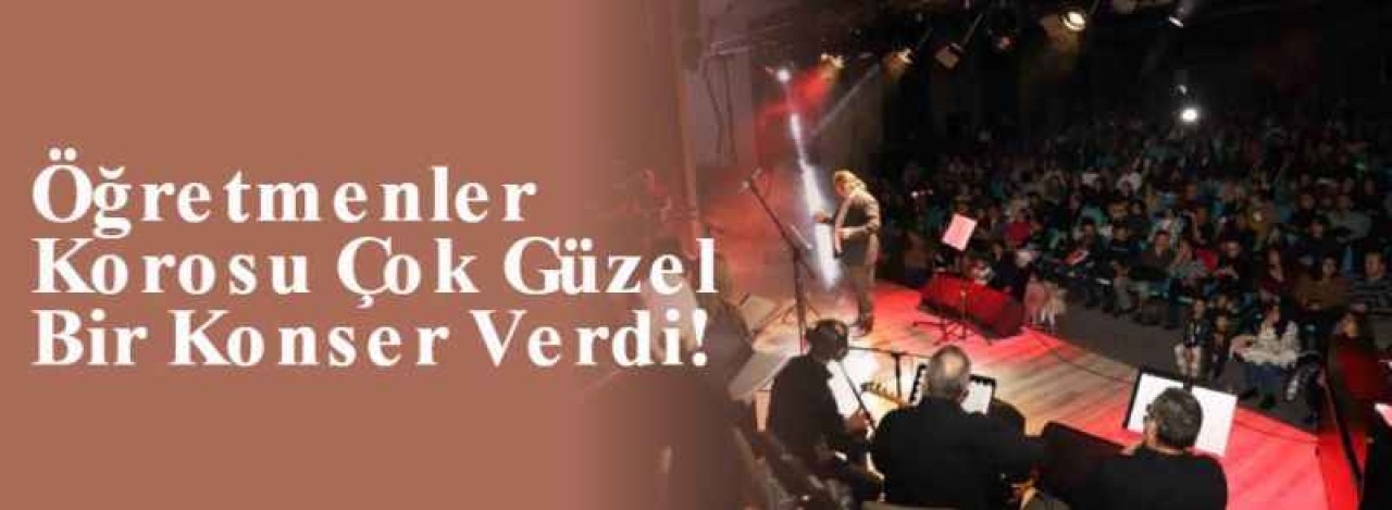 Öğretmenler Korosu Çok Güzel Bir Konser Verdi! 7