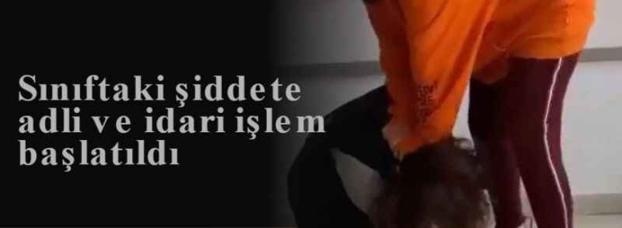 SINIFTAKİ ŞİDDETE SESSİZ KALINMADI 3
