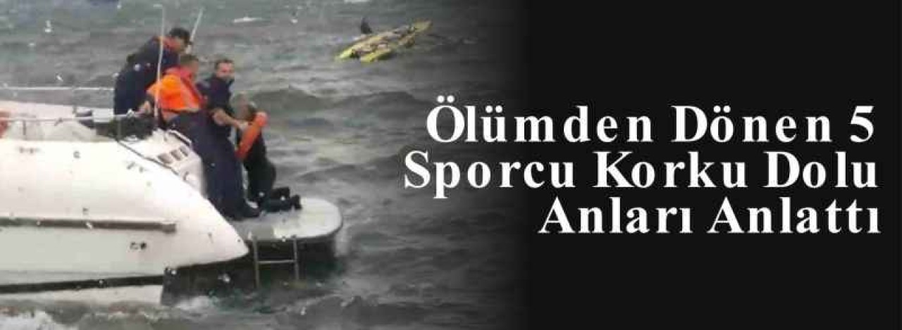Ölümden Dönen 5 Sporcu Korku Dolu Anları Anlattı 8