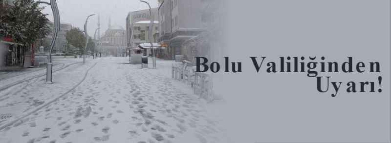 Bolu Valiliğinden Uyarı! 4