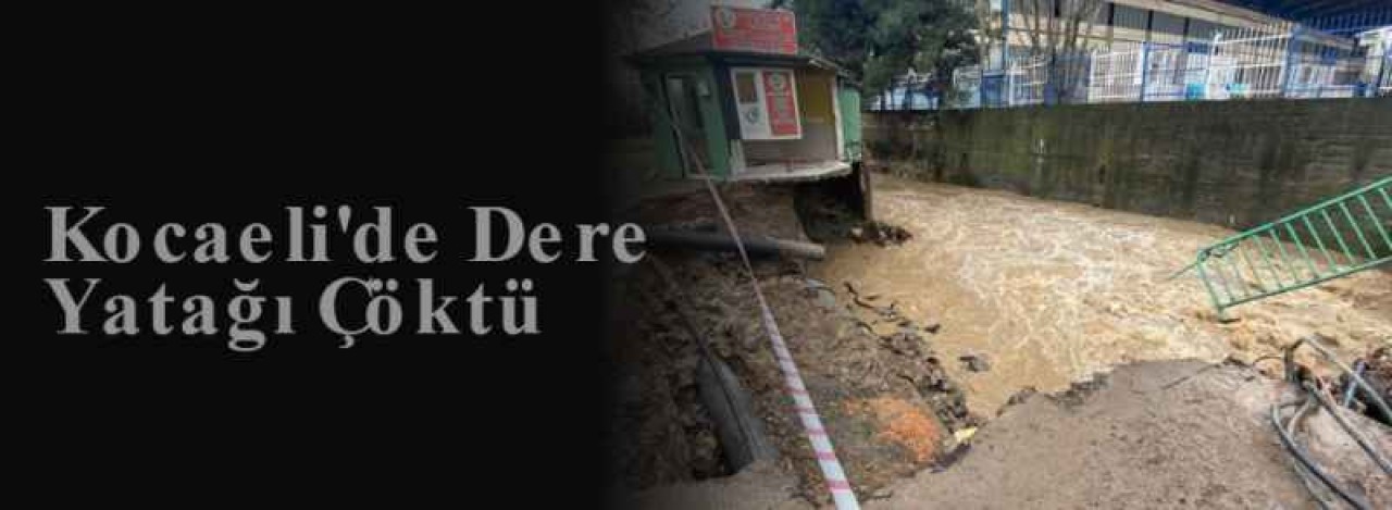 Kocaeli'de Dere Yatağı Çöktü 6