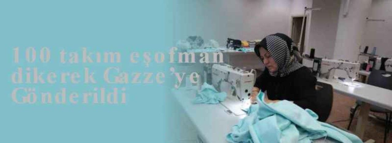 100 takım eşofman dikerek Gazze’ye Gönderildi 4