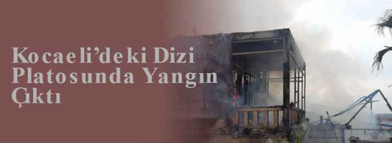 Kocaeli’deki Dizi Platosunda Yangın Çıktı 8