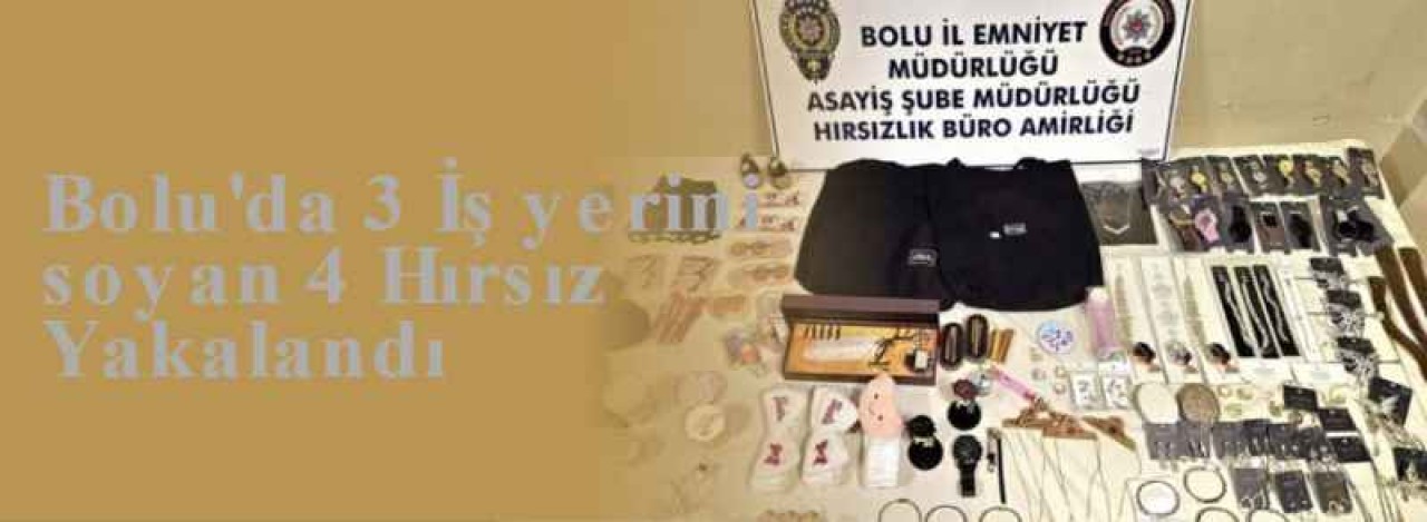 Bolu'da 3 İş yerini soyan 4 Hırsız Yakalandı 3