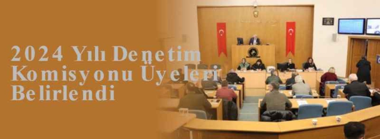 2024 Yılı Denetim Komisyonu Üyeleri Belirlendi 4