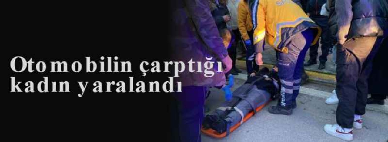 Otomobilin çarptığı kadın yaralandı 6