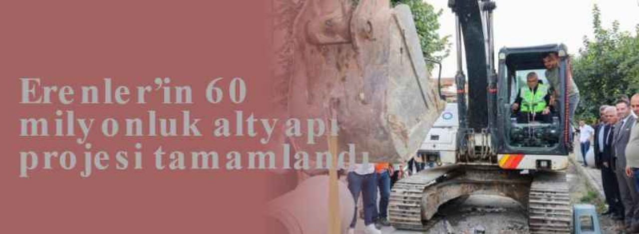 Erenler’in 60 milyonluk altyapı projesi tamamlandı 7