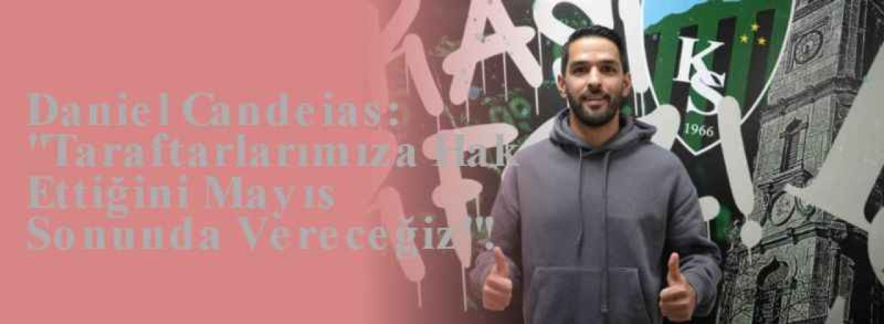 Daniel Candeias: "Taraftarlarımıza Hak Ettiğini Mayıs Sonunda Vereceğiz"! 3