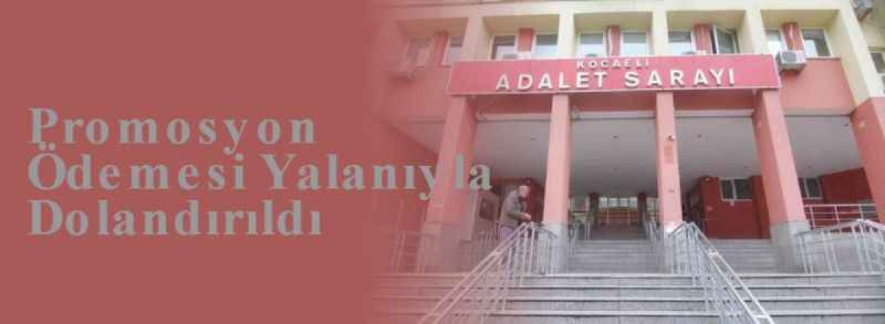 Promosyon Ödemesi Yalanıyla Dolandırıldı 3
