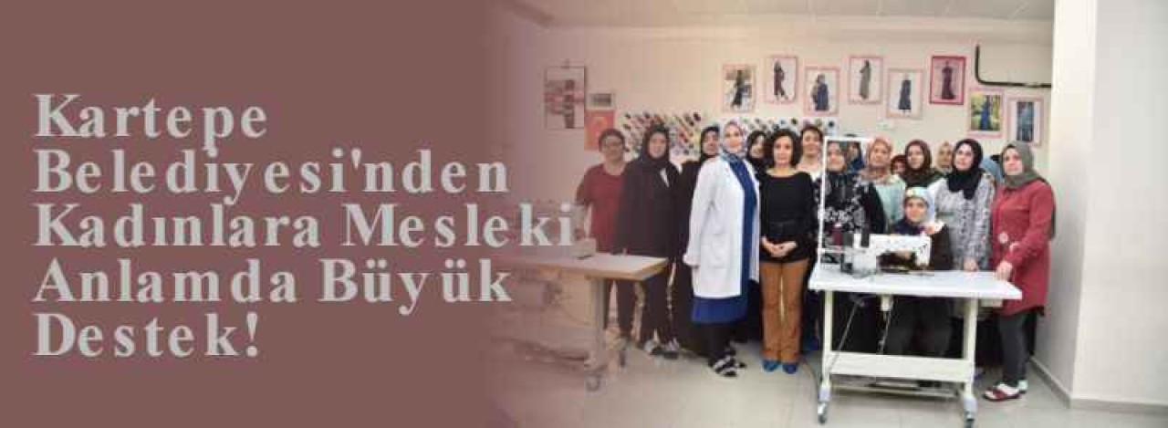 Kartepe Belediyesi'nden Kadınlara Mesleki Anlamda Büyük Destek! 4