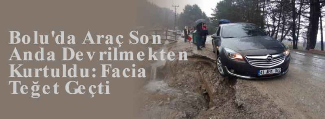 Bolu'da Araç Son Anda Devrilmekten Kurtuldu: Facia Teğet Geçti  6