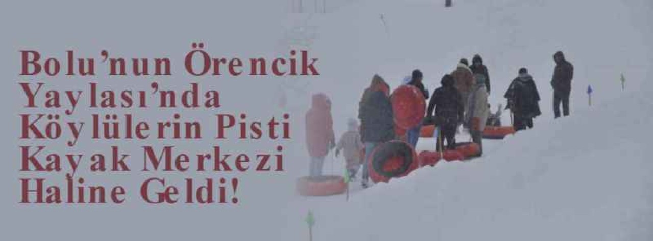 Bolu’nun Örencik Yaylası’nda Köylülerin Pisti Kayak Merkezi Haline Geldi! 8