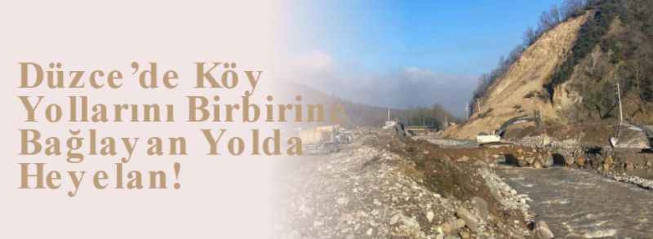 Düzce’de Köy Yollarını Birbirine Bağlayan Yolda Heyelan! 11