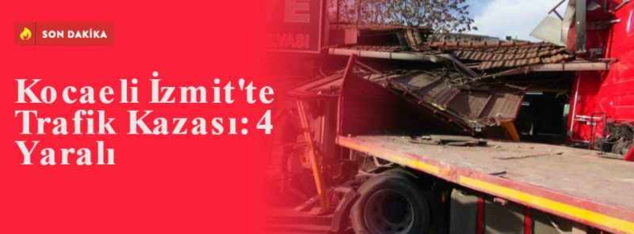 Kocaeli İzmit'te Trafik Kazası: 4 Yaralı 8