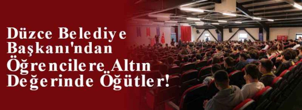 Düzce Belediye Başkanı'ndan Öğrencilere Altın Değerinde Öğütler! 5