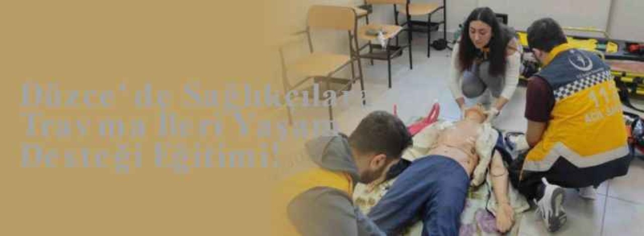Düzce' de Sağlıkçılara Travma İleri Yaşam Desteği Eğitimi! 4