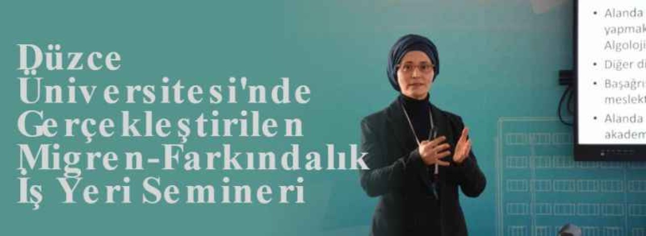 Düzce Üniversitesi'nde Gerçekleştirilen Migren-Farkındalık İş Yeri Semineri 3