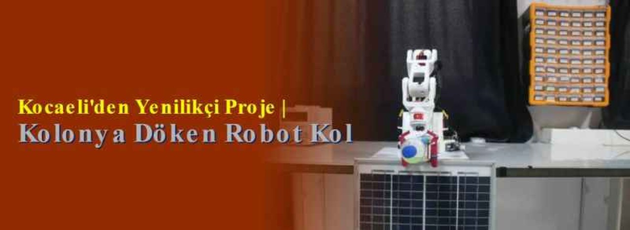 Kocaeli'den Yenilikçi Proje | Kolonya Döken Robot Kol 9
