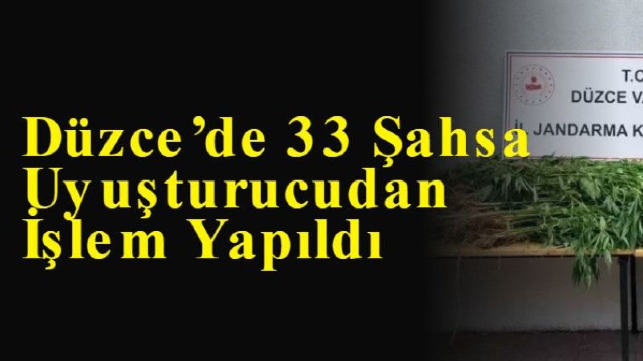 Düzce’de 33 Şahsa Uyuşturucudan İşlem Yapıldı 3