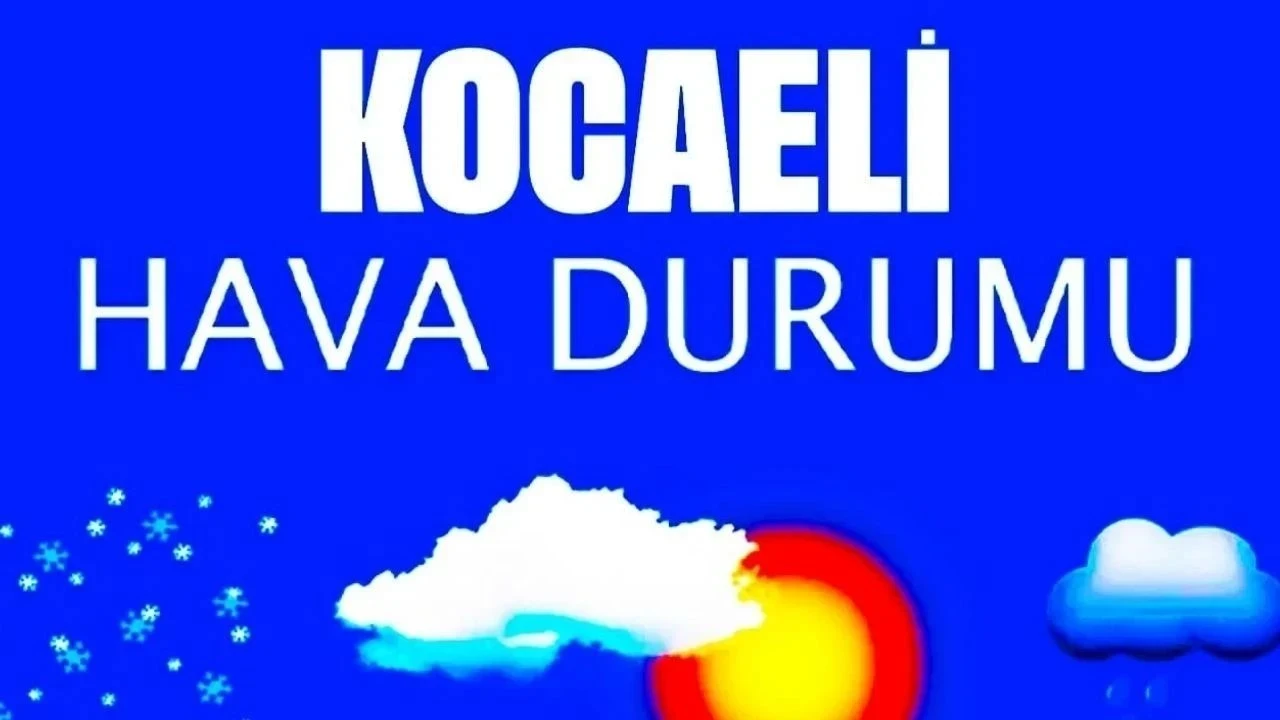 15 Nisan 2025 Kocaeli hava durumu: Kocaeli'de bugün havalar nasıl olacak?