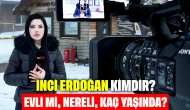 İnci Erdoğan Kimdir? Evli mi, Nereli, Kaç Yaşında?