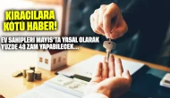 Kiracılara kötü haber: Ev sahipleri Mayıs'ta yasal olarak yüzde 48 zam yapabilecek