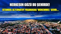 Herkesin gözü bu şehirde: İstanbul alternatifi yaşanacak 'mükemmel' şehir