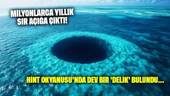 Milyonlarca yıllık sır açığa çıktı: Hint Okyanusu'nda dev bir 'delik' bulundu