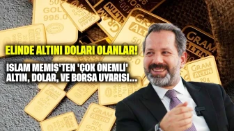 Elinde altını doları olanlar: İslam Memiş'ten 'çok önemli' altın, dolar, ve borsa uyarısı