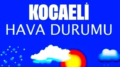 9 Nisan 2025 Kocaeli hava durumu: Kocaeli'de bugün havalar nasıl olacak?