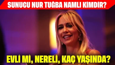 Sunucu Nur Tuğba Namlı Kimdir? Evli mi, Nereli, Kaç Yaşında?