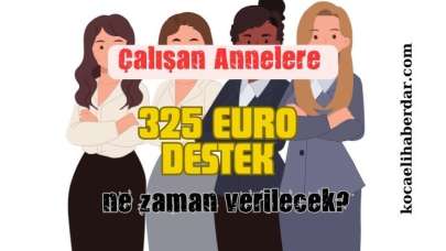 Çalışan Annelere 325 Euro Destek