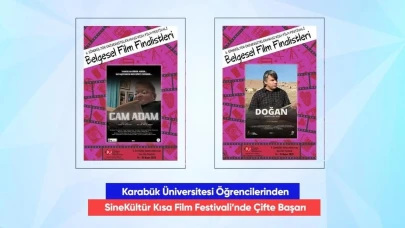 Karabük Üniversitesi'nin öğrencileri SineKültür Festivali'nde finaleyükseldi: 'Cam Adam' ve 'Doğan' izleyicileri etkileyecek