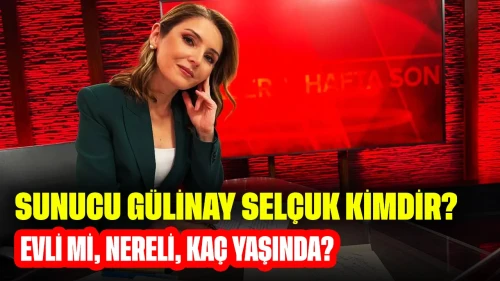 Sunucu Gülinay Selçuk Kimdir? Evli mi, Nereli, Kaç Yaşında?