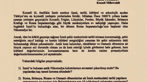 İzmit'te tarihi miras tehdit altında: Milletvekili Türkkan'dan bakanlığa soru önergesi!